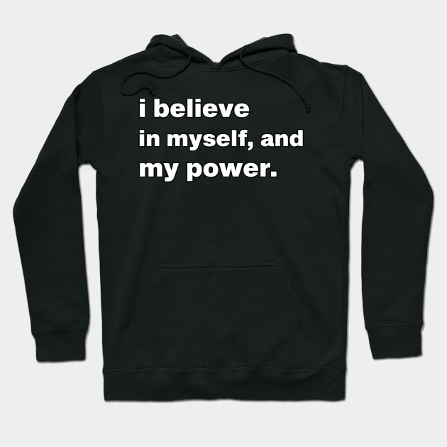 I believe in myself,and my power Hoodie by DonVector